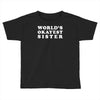 world's okayest sister Toddler T-shirt