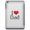 I LOVE DAD iPad Mini