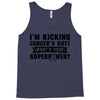 I Am Kicking Cancers Butt Whats Your Superpower? Tank Top