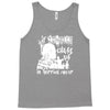 if zombies chase us im tripping you up Tank Top