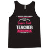 i never dreamed i would be a super cool teacher. but here i am killing Tank Top