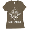The best teachers are born in September Ladies Fitted T-Shirt