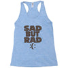 sad but rad girls Racerback Tank