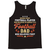 Behind Every Football Player Who Believes in Himself is a Football Dad Tank Top