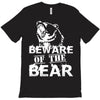 Beware Of The Bear T-Shirt