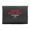 Suck my balls mate Accessory Pouches
