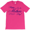 happy mother s day T-Shirt