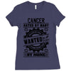 Cancer Hated By Many Wanted By Plenty Ladies Fitted T-Shirt