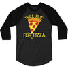 will plie for pizza 3/4 Sleeve Shirt