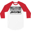 my name is awesome 3/4 Sleeve Shirt
