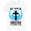 By Birth Christian By the Grace of God Ladies Fitted T-Shirt