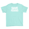 save ferris beuller beuler pop culture cult beuller's day off gift ret Youth Tee