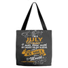 I'm a july woman I was born with my heart Tote Bags