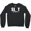slut slu t all i need is u you bucks night stag gag parody spoof funny Crewneck Sweatshirt