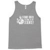 stand back i'm going try science Tank Top