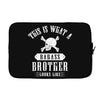 This Is What A Bad Ass Brother Looks Like Laptop sleeve