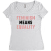 Feminism Means Equality Women's Triblend Scoop T-shirt
