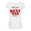 best dad ever Maternity Scoop Neck T-shirt