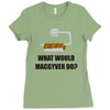 what would macgyver do tshirt funny 80s tv show tee dean richard ander Ladies Fitted T-Shirt