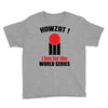 HOWZAT I BAT FOR THE WORLD SERIES Youth Tee