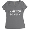 i hate you so much Women's Triblend Scoop T-shirt