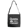 Queens are Born in February Adjustable Strap Totes