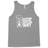 mother nature gets me wet Tank Top