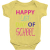 happy laft day of school Baby Bodysuit