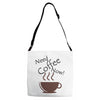 need coffee now! Adjustable Strap Totes