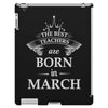 the best teachers are born in march iPad 3 and 4 Case