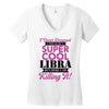 i never dreamed i would be a super cool libra but here i am killing it Women's V-Neck T-Shirt