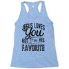 jesus loves you but i'm his favorite Racerback Tank