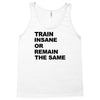 train insane or remain the same workout gym fitness exercise tee shirt Tank Top