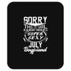 This Girl Is Taken By A Super Sexy July Boyfriend Mousepad