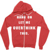 Hang On Let Me Overthink This Zipper Hoodie