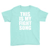 this is my fight song Youth Tee