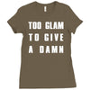 too glam to give a damn Ladies Fitted T-Shirt