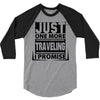 Just One More Traveling I Promise 3/4 Sleeve Shirt