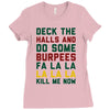 deck the halls and do some burpees Ladies Fitted T-Shirt