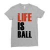 life is ball Ladies Fitted T-Shirt