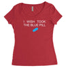 i wish i took the blue pill Women's Triblend Scoop T-shirt