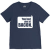 you had me at bacon V-Neck Tee
