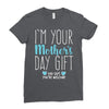 I'm Your Mother's Day Gift Dad Says You're Welcome Boy Ladies Fitted T-Shirt