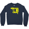 snitches be cray Crewneck Sweatshirt