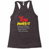 you matter Racerback Tank
