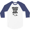 Greatest Sister In The Universe 3/4 Sleeve Shirt