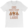 end sweetshop labor T-Shirt