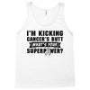 I Am Kicking Cancers Butt Whats Your Superpower? Tank Top