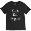 cute but pyscho V-Neck Tee