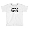 coach shoes Toddler T-shirt